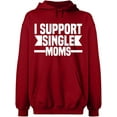 thumbnail image 2 of OXI Hoodie Sweatshirt - I Support Single Moms, Basic Casual Hoodie for Men's and Women Fleece Hoodie Long Sleeve - Antiquee Cherry Small, 2 of 3
