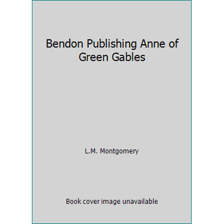 Pre-Owned Bendon Publishing Anne of Green Gables (Hardcover) 1403742618 9781403742612
