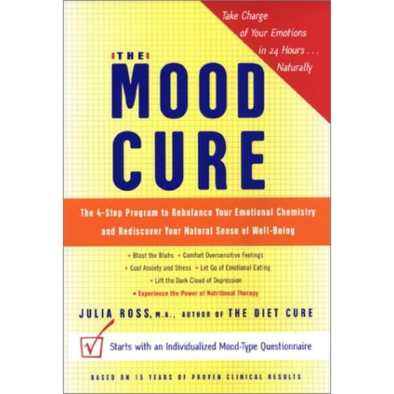 Pre-Owned The Mood Cure: The 4-Step Program to Rebalance Your Emotional Chemistry and Rediscover Your Natural Sense of Well-Being, 9780670030699, 0670030694, Hardcover,