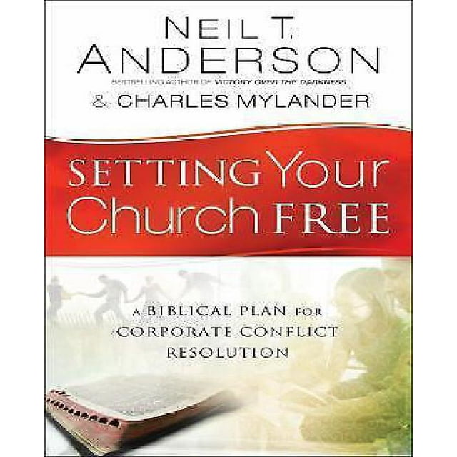 Setting Your Church Free: A Biblical Plan for Corporate Conflict Resolution