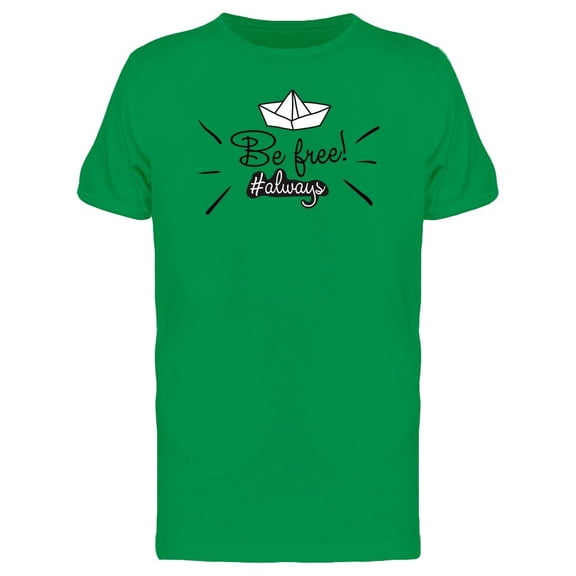 Be Free! Paper Boat #always Tee Men's -Image by Shutterstock