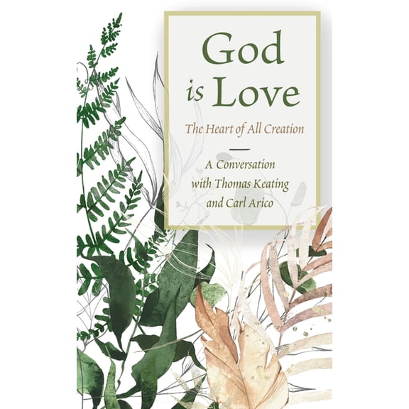 God is Love: The Heart of All Creation, (Paperback)