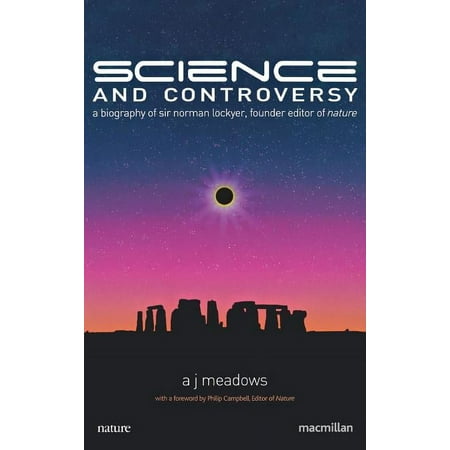 MacMillan Science Science and Controversy: A Biography of Sir Norman Lockyer, (Hardcover)