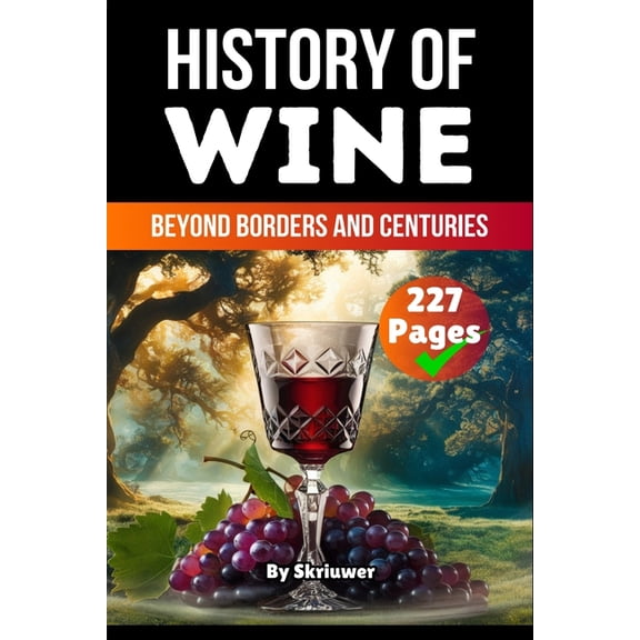 The History of Wine: Beyond Borders and Centuries, (Paperback)