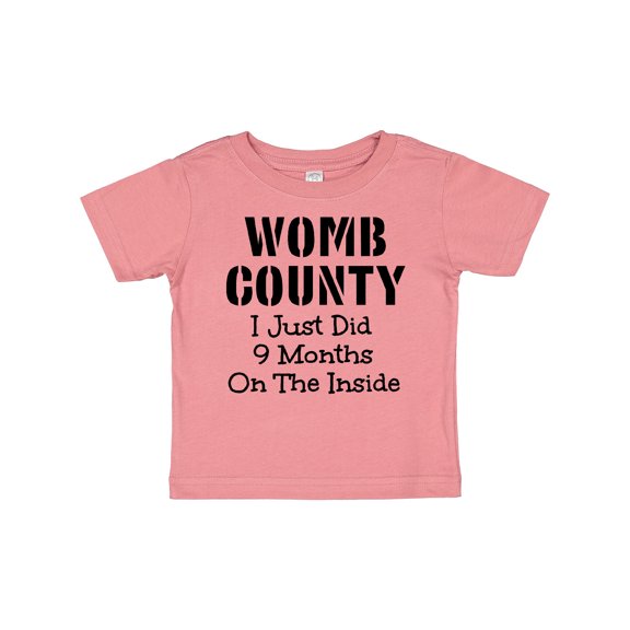 Inktastic Womb County I Just Did 9 Months on the Inside Boys or Girls Baby T-Shirt