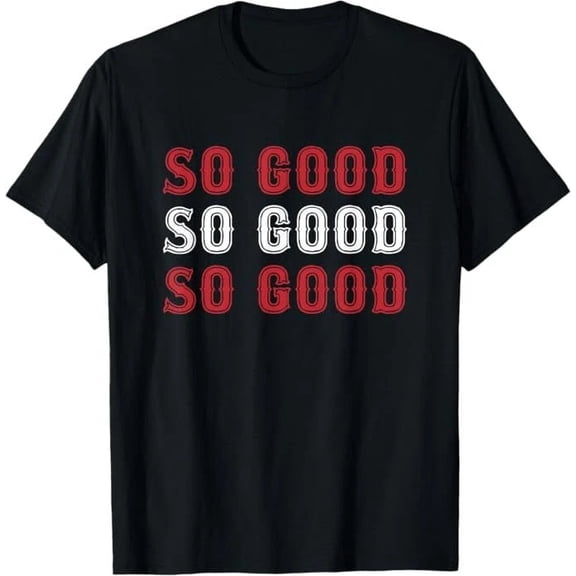 So Good Men Women T-Shirt Unisex