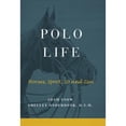 thumbnail image 1 of Pre-Owned Polo Life: Horses, Sport, 10 and Zen (Hardcover) 0997585420 9780997585421, 1 of 1