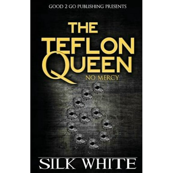 The Teflon Queen 6 -- Silk White
