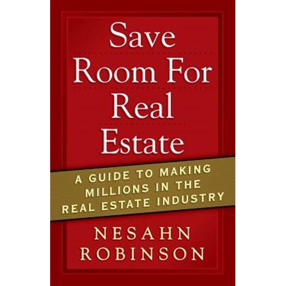Pre-Owned Save Room for Real Estate: A Guide to Making Millions in the Real Estate Industry (Paperback)