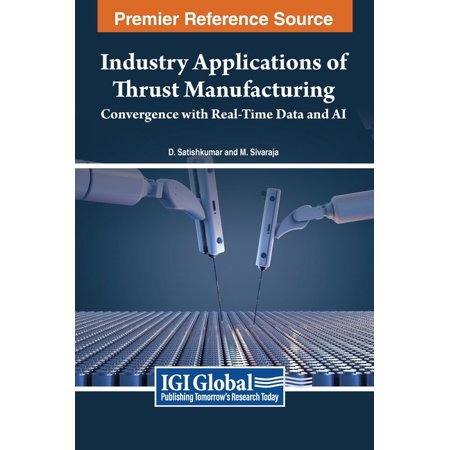 Industry Applications of Thrust Manufacturing: Convergence with Real-Time Data and AI (Hardcover)