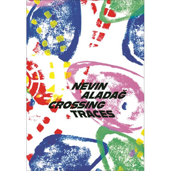 Crossing Traces: Nevin AladaÃ¤y, (Hardcover)