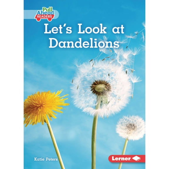 Plant Life Cycles (Pull Ahead Readers -- Nonfiction): Let's Look at Dandelions (Paperback)