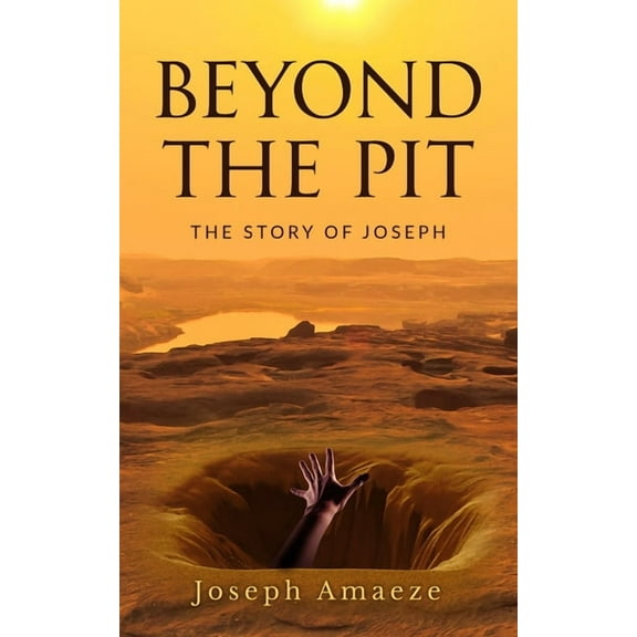 Beyond the Pit: The Story of Joseph Paperback