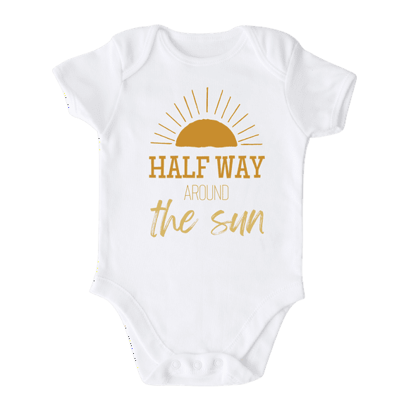 Half Way Around The Sun Cute Baby Bodysuit Birthday Shirt Custom Clothes Unisex Gift for Mom Newborn 12m White