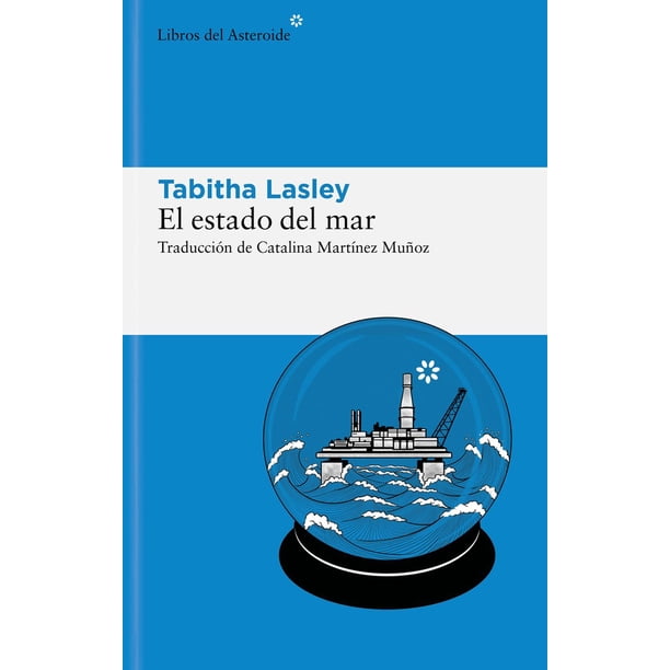 Libro El Estado Del Mar Tapa Blanda, Autor Tabitha Lasley, Editorial Libros Del Asteroide