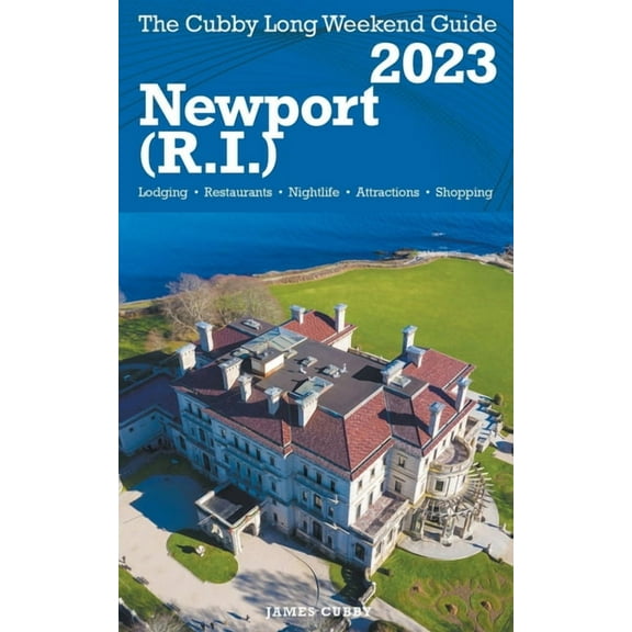 Newport (R.I.) -The Cubby 2023 Long Weekend Guide, (Paperback)