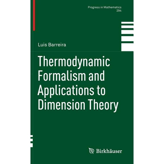 Progress in Mathematics Thermodynamic Formalism and Applications to Dimension Theory, Book 294, (Hardcover)