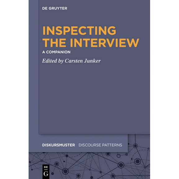 Diskursmuster / Discourse Patterns Inspecting the Interview: A Companion, Book 35, (Hardcover)