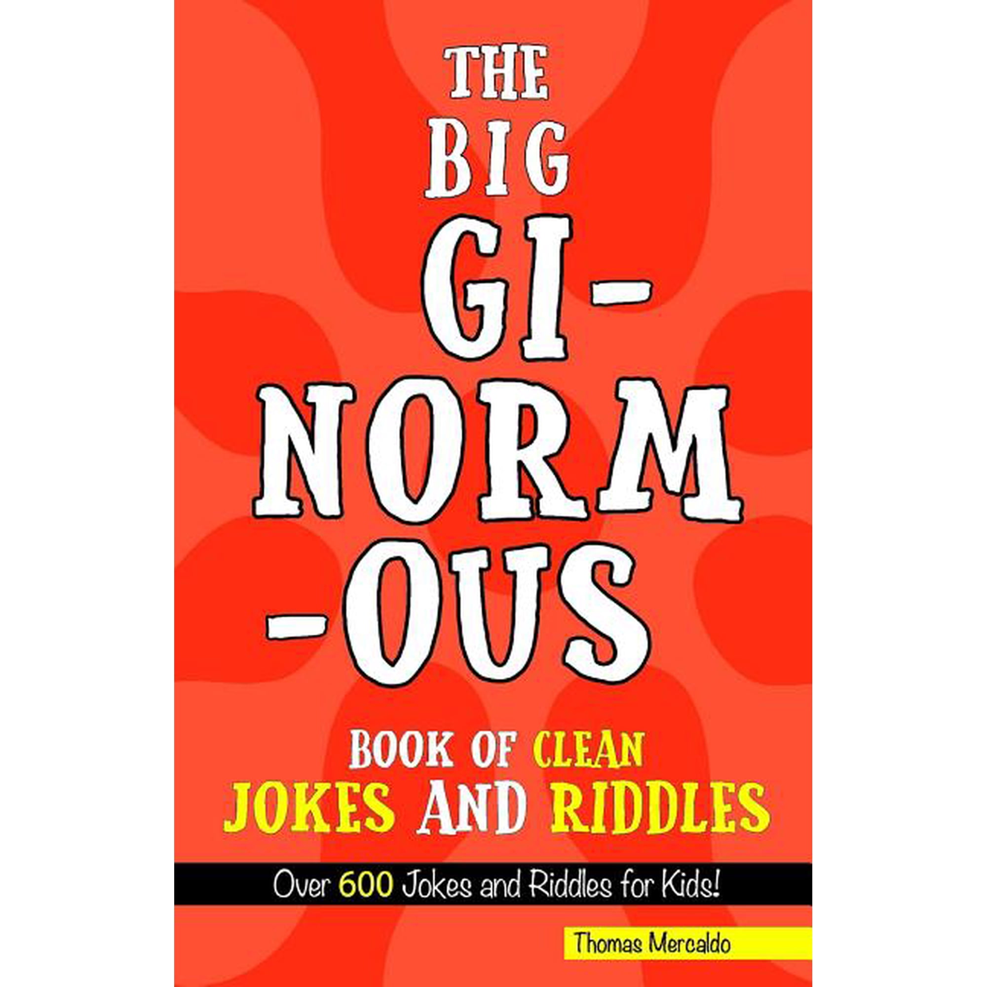 The Big, Ginormous Book of Clean Jokes and Riddles: Over 600 Jokes and Riddles for Kids!, (Paperback)