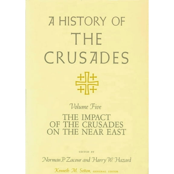 A History of the Crusades, Volume V : The Impact of the Crusades on the Near East (Paperback)
