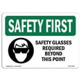thumbnail image 1 of SignMission OS-SF-A-1218-L-10925 12 x 18 in. OSHA Safety First Sign - Safety Glasses Required Beyond with Symbol, 1 of 1