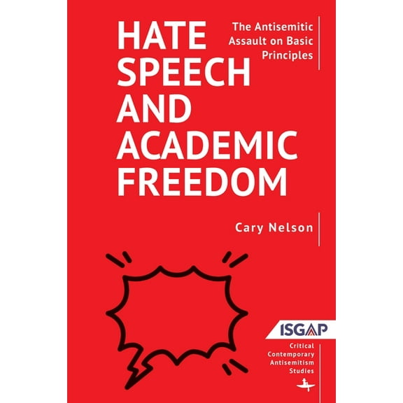 Critical Contemporary Antisemitism Studi Hate Speech and Academic Freedom: The Antisemitic Assault on Basic Principles, (Hardcover)