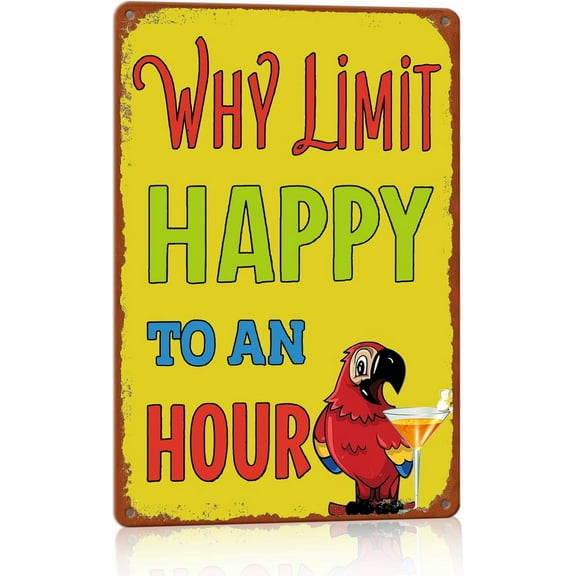 Vintage Metal Bar Signs For Home Bar Wall Decor Funny Tin Sign Beer Signs Outdoor Bar Accessories Basement Bar Decor Cocktail Wall Art Why Limit Happy To An Hour Sign 8 X 12 Inch