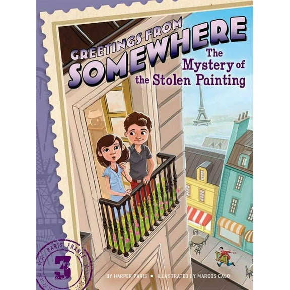 Greetings from Somewhere The Mystery of the Stolen Painting, Book 3, (Paperback)