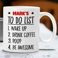 thumbnail image 4 of Personalized To Do List Wake Up Drink Coffee Poop Be Awesome Mug Funny Quote Motivational Mug Fun Mugs Funny Gift 11 Oz 15 Oz Ceramic Coffee Mug Gifts For Dad Mom Grandpa Papa, 4 of 7