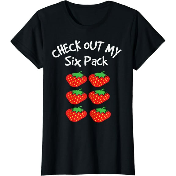 Check Out My Six Pack Strawberry Funny Gift T-Shirt
