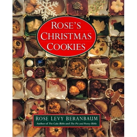 Rose's Christmas Cookies (Best Christmas Cookie Cookbook)