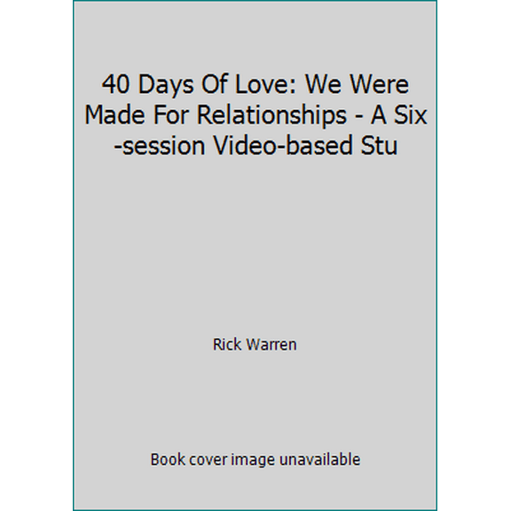 Pre-Owned 40 Days Of Love: We Were Made For Relationships - A Six-session Video-based Stu (Paperback) 1422800865 9781422800867