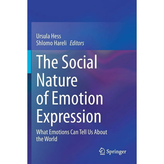The Social Nature of Emotion Expression: What Emotions Can Tell Us about the World, (Paperback)
