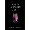 thumbnail image 1 of Pre-Owned Sparks In Broken Lights (Paperback) by Thought Catalog, Angelo Caerlang, 1 of 1