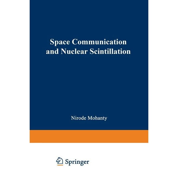 Space Communication and Nuclear Scintillation, (Paperback)