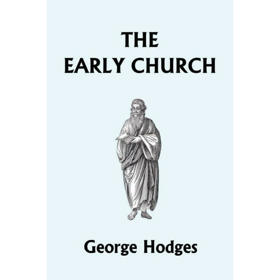 The Early Church (Yesterday's Classics), (Paperback)