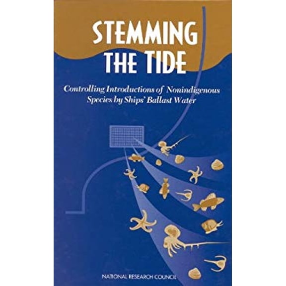 Pre-Owned Stemming the Tide : Controlling Introductions of Nonindigenous Species by Ships' Ballast Water (Hardcover) 9780309055376
