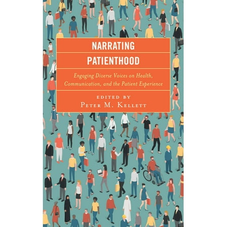 UPC: 9781498585552 | Lexington Studies in Health Communication: Narrating Patienthood : Engaging Diverse Voices on Health  Communication  and the Patient Experience (Paperback)