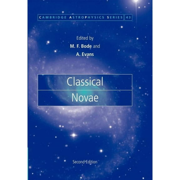 Cambridge Astrophysics Classical Novae, Book 43, (Paperback)