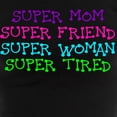 thumbnail image 3 of CafePress - SUPER MOM SUPER FRIEND SUPER WOMAN SUPER TIRED Paj - Women's Dark Pajamas, 3 of 4