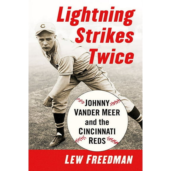 Lightning Strikes Twice: Johnny Vander Meer and the Cincinnati Reds, (Paperback)