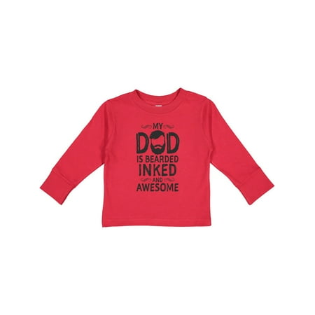 

Inktastic My Dad is Bearded Inked and Awesome Gift Toddler Boy or Toddler Girl Long Sleeve T-Shirt