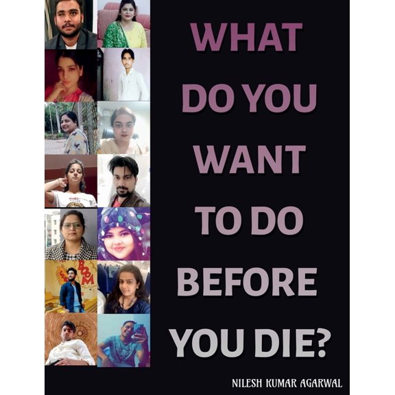 What Do You Want to Do Before You Die?, (Paperback)