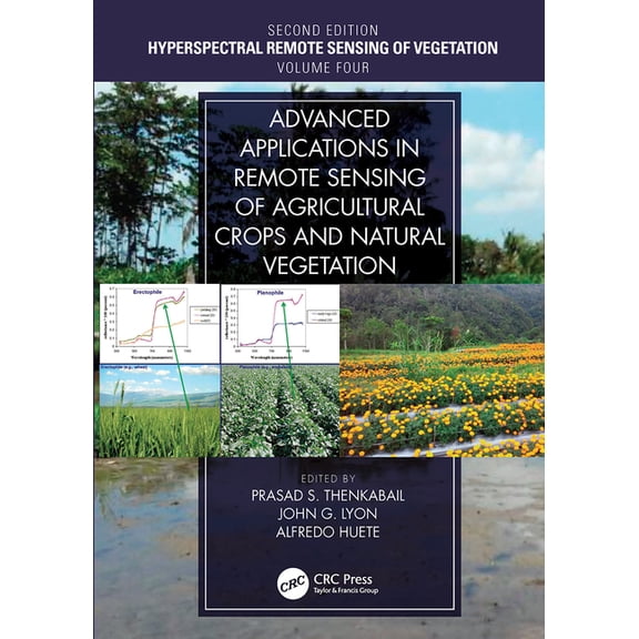 Hyperspectral Remote Sensing of Vegetati Advanced Applications in Remote Sensing of Agricultural Crops and Natural Vegetation, (Paperback)