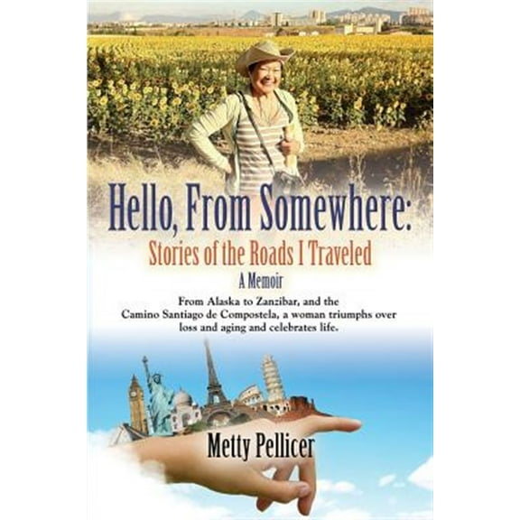 Hello, from Somewhere: Stories of the Roads I Traveled (A Memoir) (Paperback)