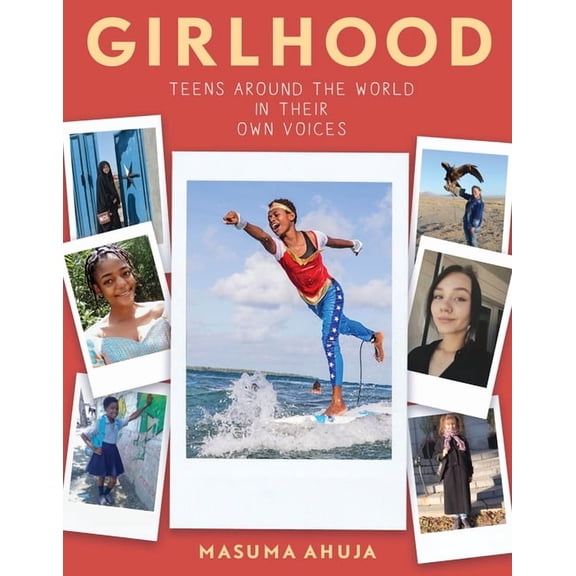 Girlhood: Teens Around the World in Their Own Voices, (Paperback)