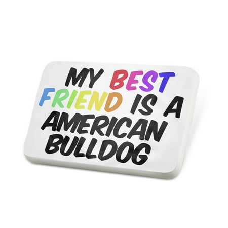 Porcelein Pin My best Friend a American BullDog from United States Lapel Badge – (Missing Ur Best Friend)