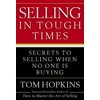 Selling in Tough Times : Secrets to Selling When No One Is Buying (Hardcover)