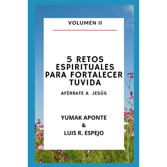 5 Retos Espirituales Para Fortalecer Tu Vida 2 : Aférrate a Jesús (Paperback)
