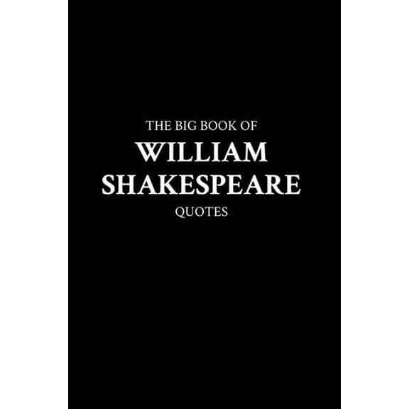 The Big Book of William Shakespeare Quotes